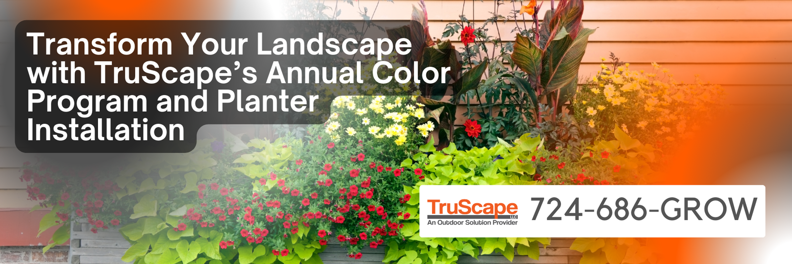 Promotional banner for TruScape’s Annual Color Program and Planter Installation, featuring vibrant mixed flowers in a lush garden bed, with the company’s contact information displayed.